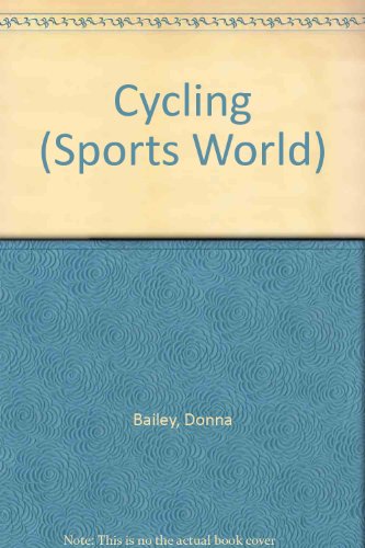 Cycling (Sports World) (9780811428552) by Bailey, Donna