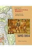 Beispielbild fr Exploration to the War of 1812 : 1492-1814 zum Verkauf von Better World Books