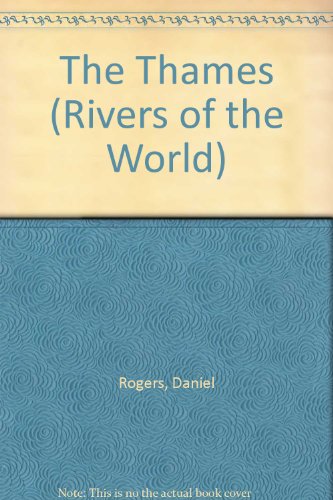 Stock image for The Thames (Rivers of the World) for sale by Ergodebooks