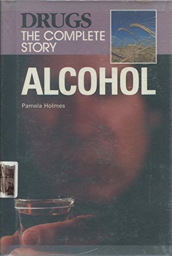 Stock image for Alcohol (Drugs : The Complete Story) for sale by ThriftBooks-Dallas