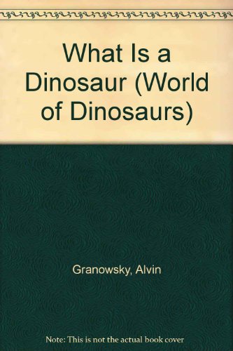 9780811432566: What Is a Dinosaur (World of Dinosaurs)