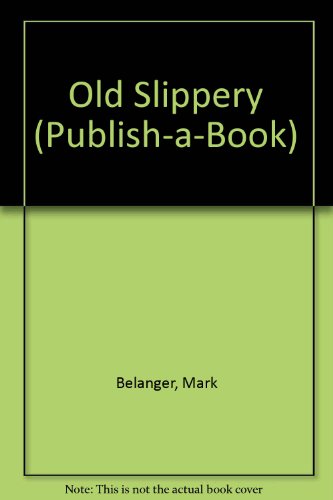 Stock image for Old Slippery for sale by Better World Books