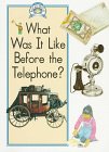 Stock image for What Was It Like Before the Telephone? (Read All About It) for sale by HPB Inc.