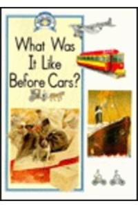 Imagen de archivo de What Was It Like Before Cars? a la venta por Alf Books