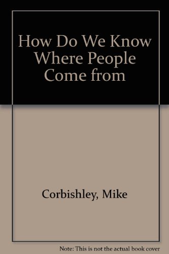 How Do We Know Where People Came From? (9780811438803) by Corbishley, Mike