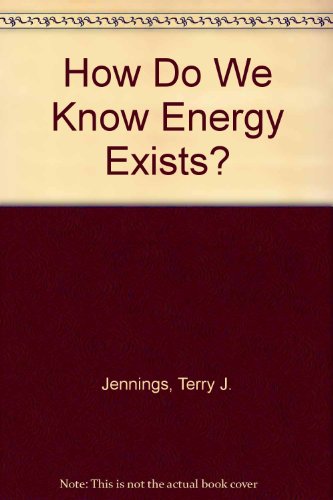 Beispielbild fr How Do We Know Energy Exists? zum Verkauf von The Book Cellar, LLC