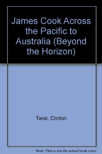 9780811439756: James Cook Across the Pacific to Australia (Beyond the Horizon)