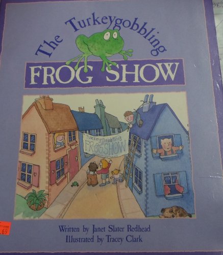 Imagen de archivo de The Turkeygobbling Frog Show a la venta por -OnTimeBooks-
