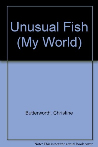 Unusual Fish (My World) (9780811443326) by Butterworth, Christine