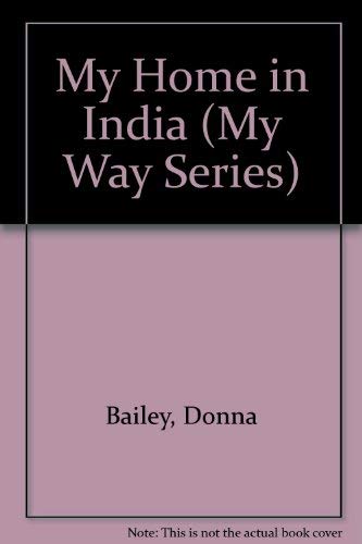 Stock image for My Home in India (My Way Series) for sale by Bookmonger.Ltd