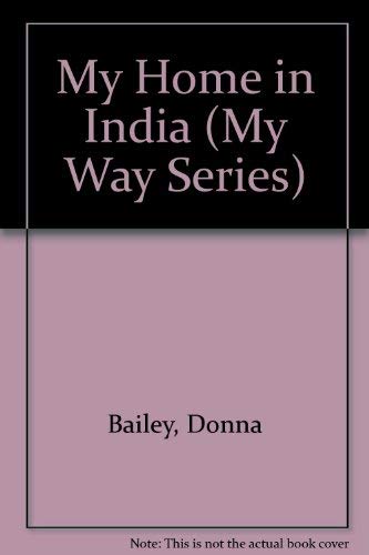 Stock image for My Home in India (My Way Series) for sale by SecondSale