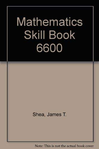 Mathematics Skill Book 6600 (9780811447768) by Shea, James T.; Richardson, Hope