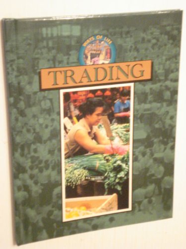 Stock image for Trading (Ways of Life) for sale by Wonder Book