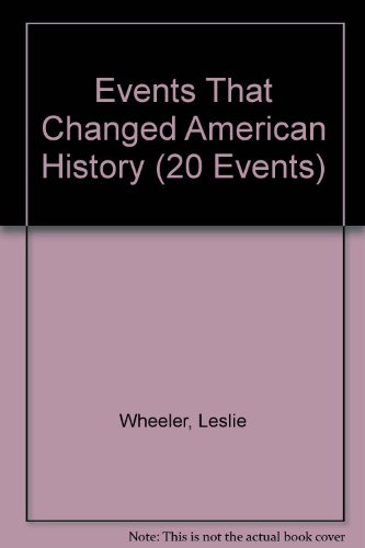 Events That Changed American History (20 Events) (9780811449274) by Wheeler, Leslie; Peacock, Judith