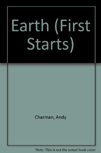 Earth (First Starts) (9780811455107) by Charman, Andy