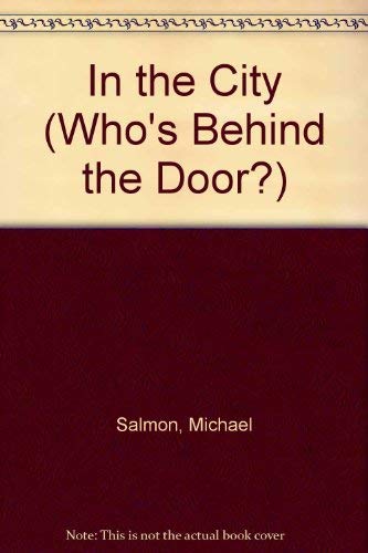 In the City (WHO'S BEHIND THE DOOR?) (9780811455619) by Salmon, Michael