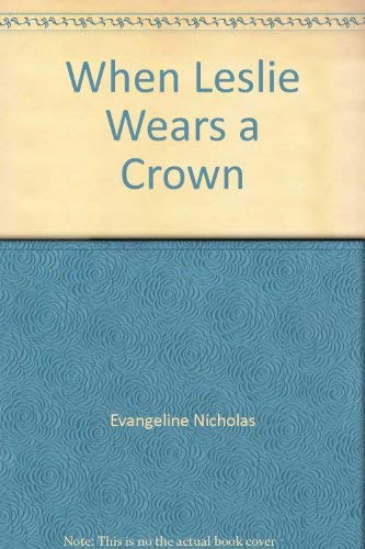 Beispielbild fr When Leslie Wears a Crown zum Verkauf von Wonder Book