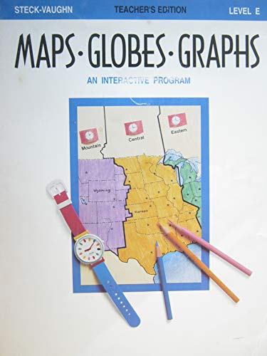 Stock image for MAPS GLOBES GRAPHS, STATES AND REGIONS, LEVEL E, TEACHER'S EDITION for sale by mixedbag