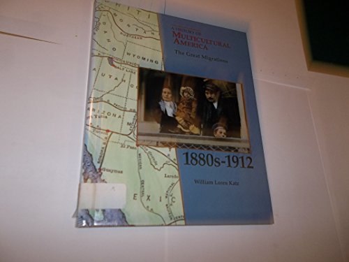 Beispielbild fr Great Migrations: 1880-1912 (History of Multicultural America) zum Verkauf von SecondSale
