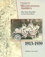 9780811462792: The New Freedom to the New Deal, 1913-1939 (History of Multicultural America)