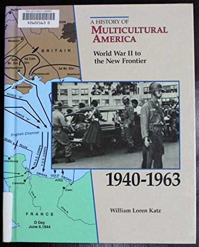 9780811462808: World War II to the New Frontier, 1940-1963 (History of Multicultural America)