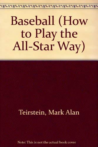Beispielbild fr Baseball: How to Play the All-Star Way zum Verkauf von ThriftBooks-Dallas