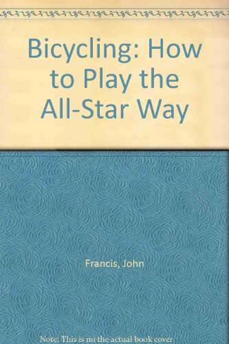 Beispielbild fr Bicycling: How to Play the All-Star Way zum Verkauf von The Yard Sale Store
