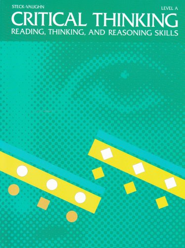 Stock image for Critical Thinking: Reading, Thinking, and Reasoning Skills: Level A (Critical Thinking (Steck-Vaughn)) for sale by Zoom Books Company