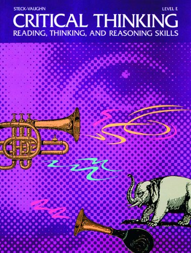 Critical Thinking, Level E (Purple): Reading, Thinking, and Reasoning Skills (9780811466042) by Steck-Vaughn