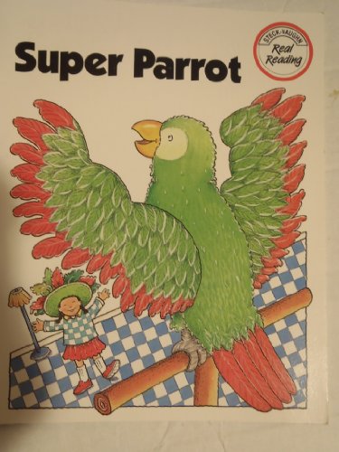 Super Parrot (Real Readers Ser. ; Level Red) (9780811467049) by Benitez, Mirna; Banek, Yvette