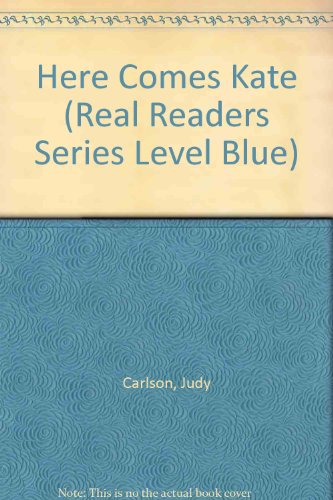 Stock image for Here Comes Kate (Real Readers Series Level Blue) for sale by Montclair Book Center