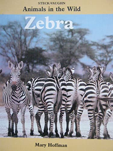 Zebra: Animals in the Wild (Animals in the Wild Series) (9780811468954) by Hoffman, Mary