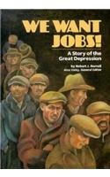 Stock image for We Want Jobs!: A Story of the Great Depression for sale by ThriftBooks-Atlanta