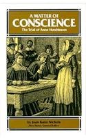 A Matter of Conscience: The Trial of Anne Hutchinson (Stories of America) (9780811472333) by Nichols, Joan Kane