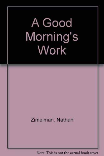 Stock image for A Good Morning's Work for sale by Better World Books