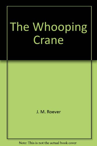 Imagen de archivo de The Whooping Crane a la venta por Top Notch Books