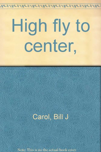 Stock image for High Fly to Center, for sale by ThriftBooks-Atlanta