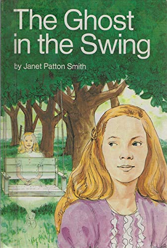 the ghost in the swing janet patton smith the ghost in the swing janet patton smith