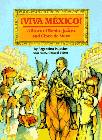 9780811480543: Viva Mexico: Story of Benito Juarez & Cinco de Mayo: The Story of Benito Juarez and Cinco De Mayo (Stories of America)