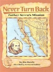 Beispielbild fr Never Turn Back : Father Serra's Mission zum Verkauf von Better World Books: West