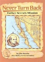 Stock image for Never Turn Back : Father Serra's Mission for sale by Better World Books: West