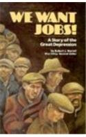Stock image for We Want Jobs: A Story of the Great Depression (Stories of America) for sale by Wonder Book