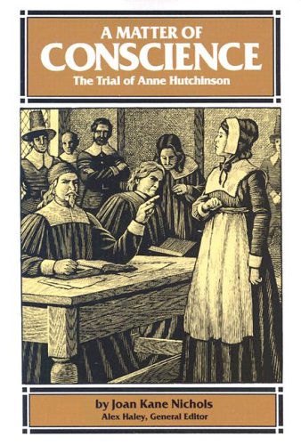 Beispielbild fr A Matter of Conscience: The Trial of Anne Hutchinson (Stories of America/81107) zum Verkauf von HPB-Diamond