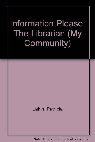 Information Please: The Librarian (My Community) (9780811482608) by Lakin, Patricia