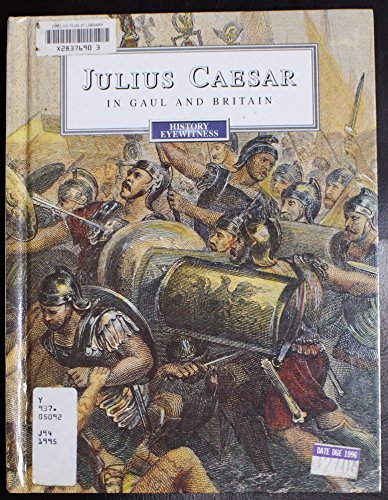 9780811482837: Julius Caesar in Gaul and Britain (History Eyewitness)