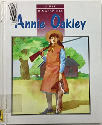 Annie Oakley (First Biographies) (9780811484510) by Gleiter, Jan; Thompson, Kathleen
