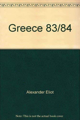 Greece 83/84 (Fisher Annotated Travel Series) (9780811600118) by Alexander Eliot