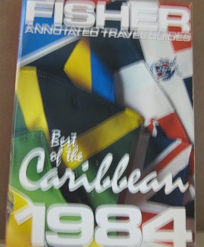 Beispielbild fr Best of the Caribbean, 1984 (Fisher Annotated Travel Guides) zum Verkauf von Robinson Street Books, IOBA