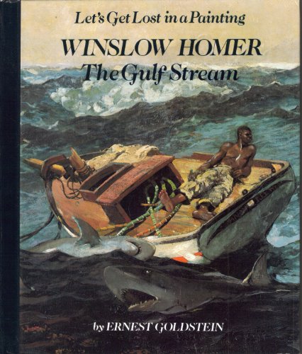 9780811610001: Winslow Homer the Gulf Stream (Let's Get Lost in Painting)