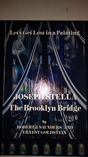 Stock image for Joseph Stella the Brooklyn Bridge (Lets Get Lost in a Painting) for sale by ThriftBooks-Dallas